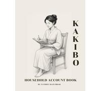 "Kakibo" Household Account Book: A Japanese-Inspired Budgeting Journal to Manage Finances, Save Money, and Build a Mindful Life