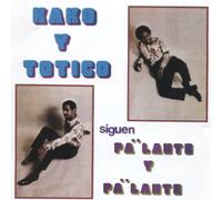 Kako Y Totico - Siguen Pa' Lante Y Pa' Lante