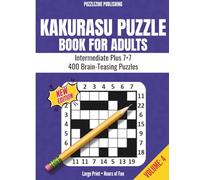 Kakurasu Puzzle Book for Adults: 7x7 Edition - Intermediate Plus - 400 Brain-Teasing Puzzles with Complete Solutions | Logic Games for Adults and Seniors