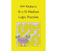 Kakuro: 100 15x15 grid medium level puzzles (Kakuro Puzzles)