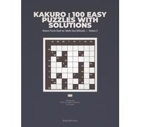 Kakuro : 100 Easy Puzzles with Solutions: Kakuro Puzzle Book for Adults Easy Difficulty - Volume 3