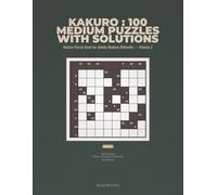 Kakuro : 100 Medium Puzzles with Solutions: Kakuro Puzzle Book for Adults Medium Difficulty - Volume 2