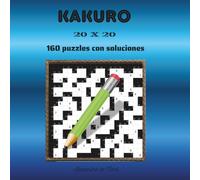 KAKURO 20 X 20: 160 puzzles con soluciones