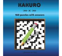 KAKURO 20 X 20: 160 puzzles with answers