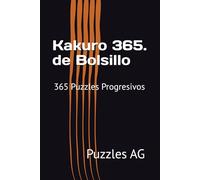 Kakuro 365 de Bolsillo: 365 Puzzles Progresivos. Formato Bolsillo (Kakuro en español)
