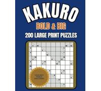 Kakuro Bold & Big 200 Large Print Puzzles: Sum Up 200 Normal Level 10 by 10 Brain Teaser Puzzle Challenge