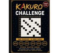 Kakuro Challenge: 360 Hard Puzzles for Advanced Adults | 6 Grid Sizes (Kaizen Puzzles)