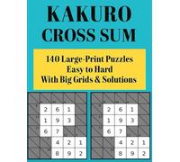 Kakuro Cross Sum Puzzle: 140 Large-Print Kakuro Puzzles for Adults Easy to Hard