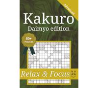 Kakuro Daimyo Edition: For Adults, Seniors & Teens | 6 x 9 inches | 160 Pages | 60+ Puzzles | Solutions Included (Kakuro Puzzle Warrior Series)