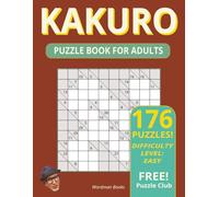 Kakuro Easy to Medium Puzzle Book for Adults:: 176 Large-Print Kakuro Logic Puzzles -- Cross-Sum Brain Games for Adults (Easy to Medium) (Kakuro Puzzle Books)
