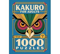 Kakuro for Adults: 1000 Puzzles From Easy to Hard for Confident Solving With Gradual Skill Growth Volume 3