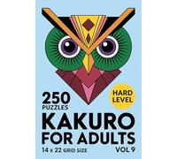 Kakuro for Adults: 250 Hard Puzzles In 14 X 22 Grid Size For Advanced Reasoning And Clean Breakthroughs Volume 9