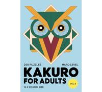 Kakuro for Adults: 250 Hard Puzzles In 14 X 22 Grid Size For Deep Deduction And Satisfying Breakthroughs Volume 8