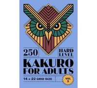 Kakuro for Adults: 250 Hard Puzzles In 14 X 22 Grid Size With Careful Candidate Control And Satisfying Breakthroughs Volume 3