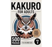 Kakuro for Adults: 500 Very Hard Puzzles In 14 X 10 Grid Size For Elite Logic With Long Solve Arcs Volume 9
