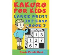 Kakuro For Kids - Large Print 3x3 Easy - Book 3: Kids Mind Games - Logic Games For Kids