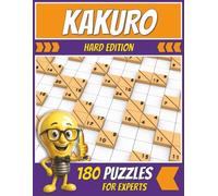 Kakuro Hard Edition: 180 Puzzles For Experts