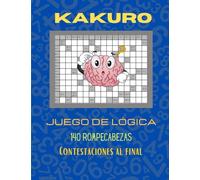 Kakuro / juego de logica / 140 rompecabezas: sumas cruzadas - juego de calculo matematico - rompecabezas de origen japones - puzzle para mayores de 15 años - actividades para ejercitar el cerebro