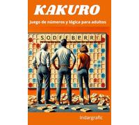 KAKURO: Juego de números y lógica para adultos. (Pasatiempos en Castellano)