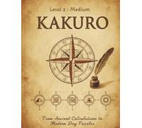 Kakuro: Kakuro Level 2 Medium (Kakuro Puzzle Book Set (Easy • Medium • Hard))