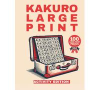 Kakuro Large Print for Seniors: Travel Edition: 100 Bold and Easy Kakuro Puzzles for Adults & Seniors | A Perfect Companion for Waiting Rooms, Flights ... & Word Search Large Print for Seniors)