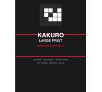 Kakuro Large Print Puzzle Book: 50 Kakuro Puzzles for Adults and Seniors - Easy to Medium with Solutions Included (BrainWave Press Kakuro Large Print)