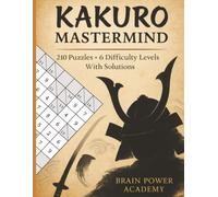 Kakuro Mastermind 210 Japanese Logic Grid Puzzles for Adults: Sharpen Your Mind with 210 Number Logic Puzzles from Easy to Expert Difficulty Brain ... Fitness | Perfect Gift for Puzzle Lovers