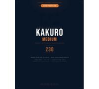 Kakuro Masters - Medium: 220 Large Print Cross-Sum Puzzles | Grids from 3x3 to 14x14 with Solutions: Volume 2 of the Kakuro Masters Collection | The ... 14x14 Grids | Combinations Table | 8.5 x 11"