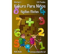 Kakuro Para Niños Rejillas Mixtas - Volumen 1 - 141 Puzzles