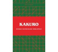 Kakuro Puzzle Book: 100 Normal Kakuro Puzzles for Adults and Seniors, Travel Sized 5 x 8 Inches, Solutions Included