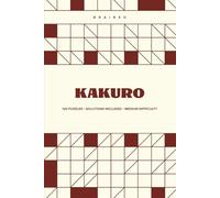 Kakuro Puzzle Book: 120 Medium Kakuro Puzzles for Adults and Seniors, Portable 6 x 9 Inches, Solutions Included