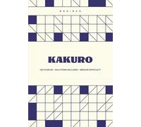 Kakuro Puzzle Book: 120 Medium-Level Kakuro Brain Teasers for Adults and Seniors, Travel-Friendly 6 x 9 Size, Solutions Included