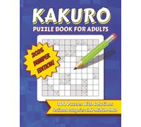 Kakuro Puzzle Book 2026: 300 Cross Sum Puzzles for Adults - Easy Medium Hard Logic Brain Teasers with Solutions: Fun Number Puzzles | Brain Teaser ... Lovers | Gift Idea for Men Women Seniors