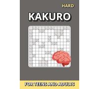 Kakuro Puzzle Book - 50 Advanced 13×13 Grids: A brain-challenging logic puzzle collection for teens & adults - 50 intense kakuro cross-sums with full ... Puzzle Book For Teens and Adults 13x13)