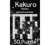 Kakuro Puzzle Book: 50+ Puzzles and easy to read | 50 pages of Kakuro | 6x9 inches by 15.24x22.86 cm | Adults, seniors and kids