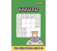 Kakuro Puzzle Book 5x5 for Kids Ages 6-10 - Hard Level: 50 Challenging Number Puzzles with Solutions | Advanced Brain Games for Travel, Vacations, Camping & Leisure Time | 6 x 9 in | 100 Pages