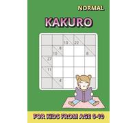 Kakuro Puzzle Book 5x5 for Kids Ages 6-10 - Medium Level: 50 Engaging Number Puzzles with Solutions | Brain-Boosting Activity Book for Travel, Vacations, Camping & Leisure Time | 6 x 9 in | 100 Pages
