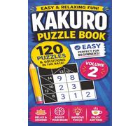 Kakuro Puzzle Book: Easy Book 2: 120 Puzzles & Solutions