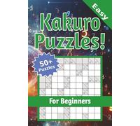 Kakuro Puzzle Book: Easy Kakuro Puzzles for beginners| 6x9 inches, 110 pages | 50+ Puzzles ... Gift for Vacations, Holidays and Free Times