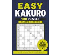 Kakuro Puzzle Book Easy Level: 100 Easy Kakuro Puzzles with Bonus Sudoku | Classic 10x10 Grid Logic Puzzles for Adults | Relaxing Number Puzzle Brain Games