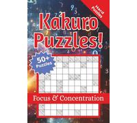 Kakuro Puzzle Book: Focus Concentration with hard level Kakuro | 6x9 inches, 110 pages | 50+ Puzzles ... Gift for Vacations, Holidays and Free Times