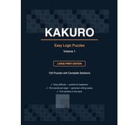 Kakuro Puzzle Book for Adults: 120 Easy Logic Puzzles | Large Print Brain Games for Beginners