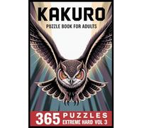 Kakuro Puzzle Book for Adults: 365ExtremeHardMathBrain-TeaserChallengesMasterLevelVol3