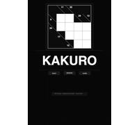 Kakuro Puzzle Book for Adults: 50 Cross-Sum Puzzles from Easy to Hard - Compact Travel Size Edition for Planes, Trains, and Waiting Rooms