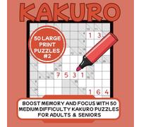 Kakuro Puzzle Book for Adults and Seniors: Easy-to-Read Large Print Kakuro Puzzles for Relaxation and Brain Fitness | 8.5" x 8.5" 105 pages