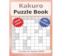 Kakuro Puzzle Book for Adults HARD: Cross Sums Puzzles: Large Print Easy to Read | 8.5x11 inches | 200+ Puzzles... Gift for Vacations, Holidays, and Free Time