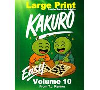 Kakuro Puzzle Book for Adults Large Print: Volume 10, Easy, Large puzzle grid. Puzzles and Solutions.