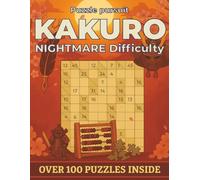 Kakuro Puzzle Book for Adults Part 2: Hard to Expert Number Cross Sums Challenges with Solutions, Nightmare difficulty (Puzzle Pursuit Series)