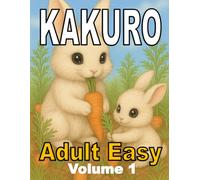 Kakuro Puzzle Book for Adults: Volume 1, Easy, Large puzzle grid. Puzzles and Solutions.