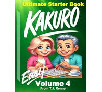 Kakuro Puzzle Book for Adults: Volume 4, Easy, Ultimate Kakuro Starter Book. Large puzzle grid. Puzzles with Solutions. Great gifts for Adults, Seniors, Teens